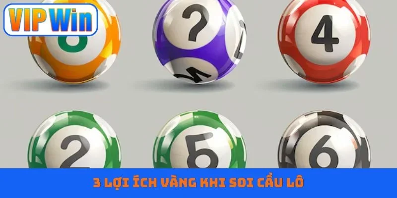3 lợi ích vàng khi soi cầu lô