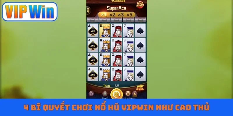 4 bí quyết chơi nổ hũ VIPWIN như cao thủ