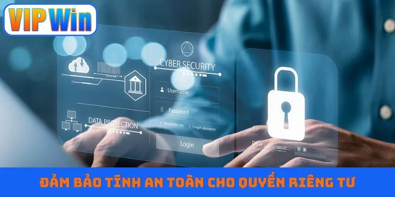 Đảm bảo tính an toàn cho quyền riêng tư